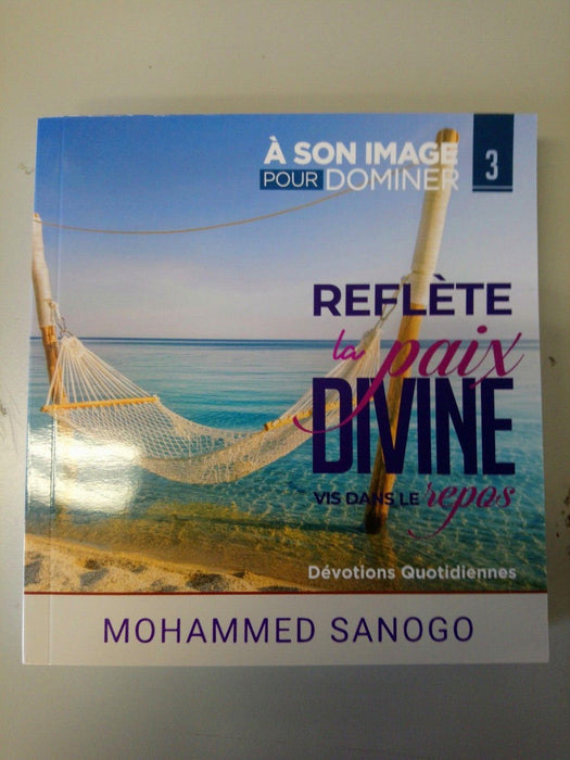 Reflète la Paix Divine vis dans le repos - French paperback by Mohammed Sango