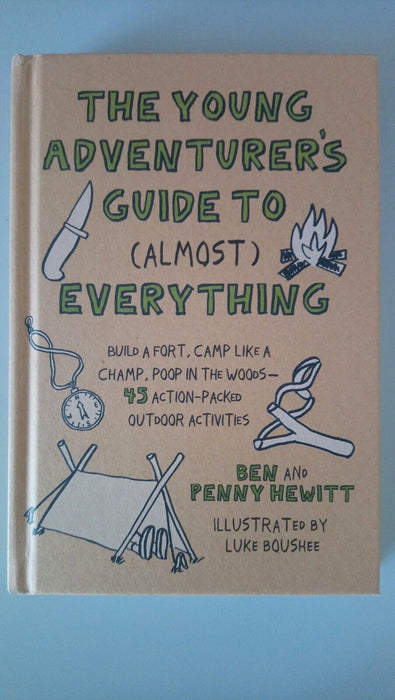 Young Adventurer's Guide to (Almost) Everything: by Ben Hewitt