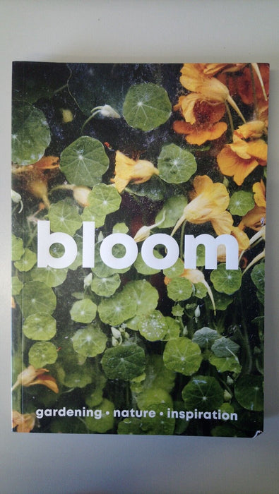 Bloom Magazine Issue 11 Gardening Nature Inspiration Spring 2022