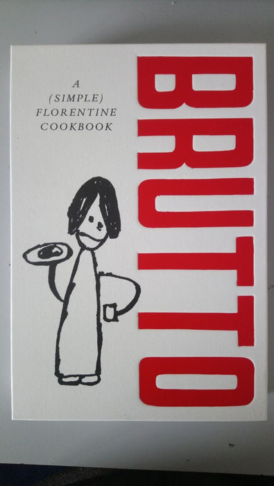 Brutto: A (Simple) Florentine Cookbook by Russell Norman