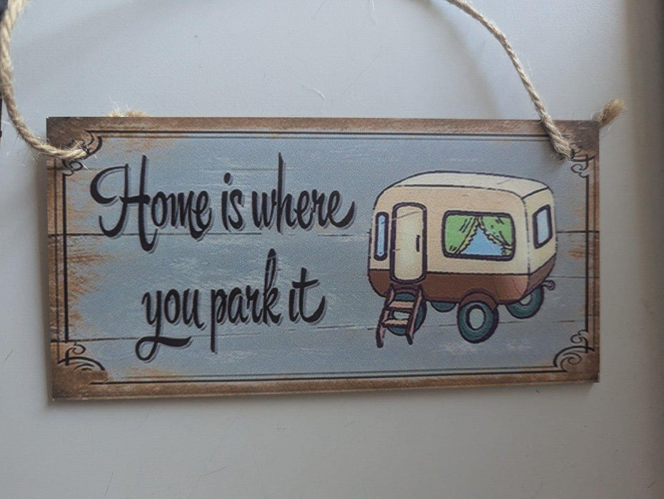 Home Is Where You Park It Wooden Sign