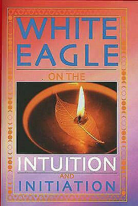White Eagle on the Intuition and Initiation Book